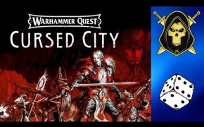 Warhammer quest: Cursed City (la città maledetta), recensione e tutorial