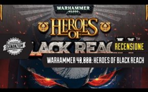 Warhammer 40000: Heroes of Black Reach - Recensione