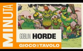 Goblin Horde - Recensioni Minute [366]