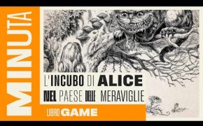 L'incubo di Alice nel Paese delle Meraviglie (libro game) - Recensioni Minute [391]