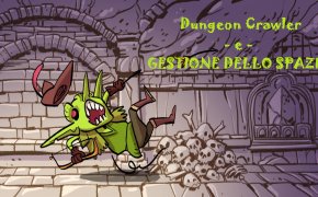 #4: Dungeon Crawler e gestione dello spazio