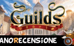 [NanoRecensione] Guilds