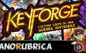 [NanoRubrica] KeyForge, l’ultimo colpo di una Guerra Invisibile