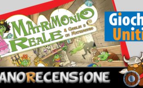 [NanoRecensione] Matrimonio Reale: 4 goblin e un Matrimonio!