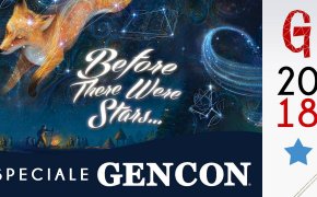 GENCON e dintorni : Before There Were Stars…