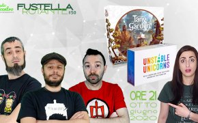 Puntata #50 – 08/06/2020 – Tang Garden, Unstable Unicorns