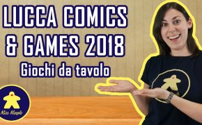 Giochi da Tavolo più attesi di Lucca Comics & Games 2018