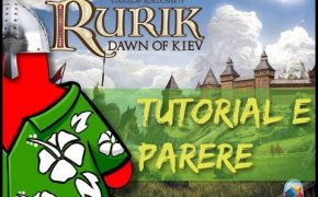 Rurik l'alba di Kiev - Tutorial e parere