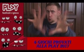 6 giochi provati al Play Modena 2017!