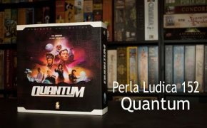 Perla Ludica 152 - Quantum