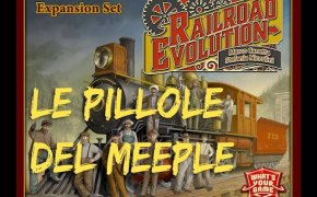 Railroad Evolution breve panoramica - Le Pillole del Meeple