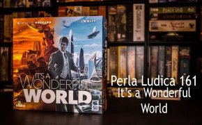 Perla Ludica 161 - It's a Wonderful World