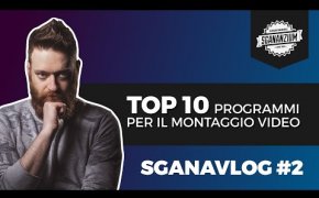 Sganavlog #2: 10 programmi per iniziare a montare video