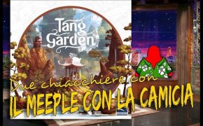 Tang Garden - Due chiacchiere con il Meeple con la Camicia