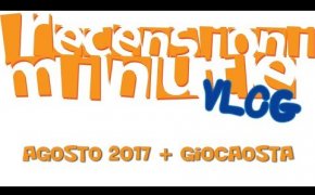 Recensioni Minute Vlog [102] - GiocAosta e Agosto 2017