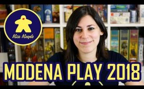 Modena Play 2018 - Giochi provati & Impressioni