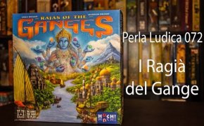 Perla Ludica 072 - I Ragià del Gange