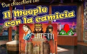 Architetti del regno occidentale - Due chiacchiere con il Meeple con la Camicia [16]