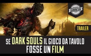 Trailer: se Dark Souls fosse un film - Gioco da Tavolo