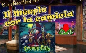 Creepy falls - Due chiacchiere con il meeple con la camicia [18]