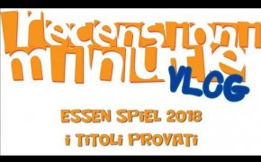 Essen Spiel 2018 [004] - I titoli provati (25 micro recensioni!)