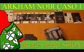 Arkham Noir Caso 1: Gli omicidi del culto della strega - Le mie Prime Impressioni