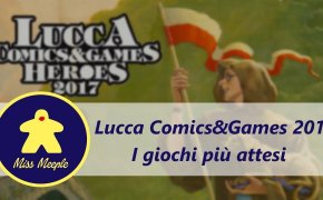 I giochi più attesi di Lucca Comics&Games 2017