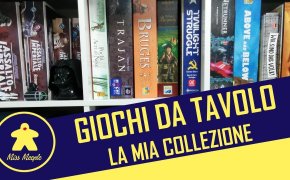 La mia collezione di giochi da tavolo