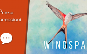 Wingspan – Unboxing, Prima Partita e Impressioni