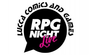 Lucca Comics & Games – RPG Night Live