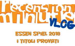 Recensioni Minute - Report Essen Spiel 2018 (2 + 3 video)