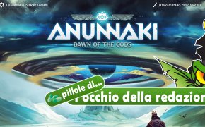 Pillole di OdR 14 - Anunnaki: Dawn of the Gods