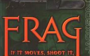 Frag (if it moves, shoot it)