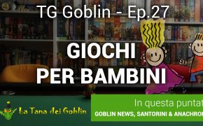 TG Goblin - Episodio 27: News, Spiel Des Jahres, Santorini e Giochi per Bambini