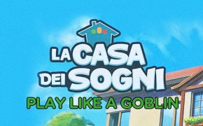 Play like a goblin - La casa dei sogni